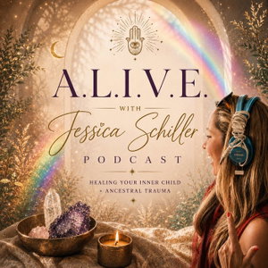ALIVE with Jessica Schiller: Heal Your Inner Child + Ancestral Trauma