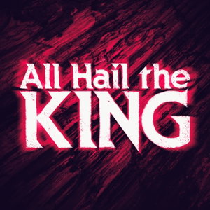 All Hail the King: A Stephen King Podcast