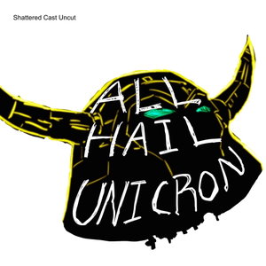 All Hail Unicron