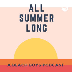 All Summer Long: A Beach Boys Podcast 