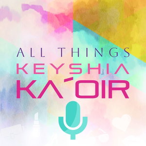 All Things Keyshia Ka'oir