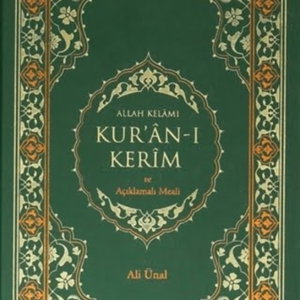 Allah Kelâmı Kur'ân-ı Kerîm'in Açıklamalı Meali - Ali Ünal