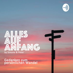 Alles auf Anfang - Gedanken zum persönlichen Wandel