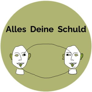 Alles Deine Schuld