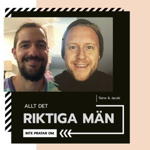 Allt det riktiga män inte pratar om