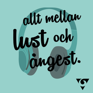 Allt mellan lust och ångest - UM-podden