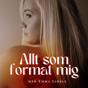 Allt som format mig