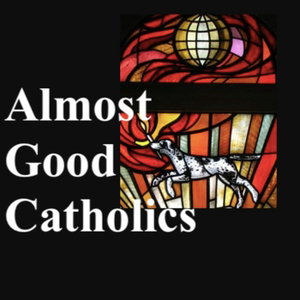 Almost Good Catholics