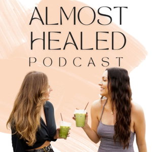Almost Healed Podcast
