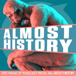 Almost History: The 'What If' Podcast