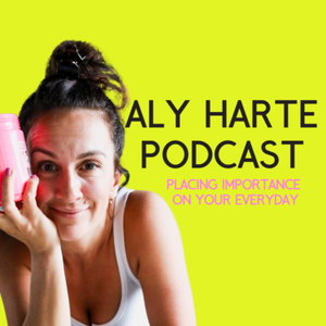 Aly Harte Podcast 