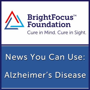 Alzheimer's Disease: News You Can Use