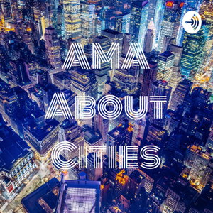 AMA About Cities