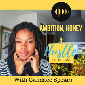 Ambition, Honey & Hustle 