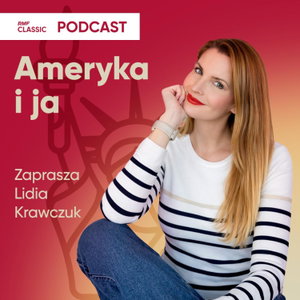 Ameryka i ja - Lidia Krawczuk w RMF Classic