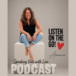 Ammie Bouwman ~ Speaking Truth with Love