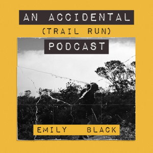 An Accidental (trail run) Podcast
