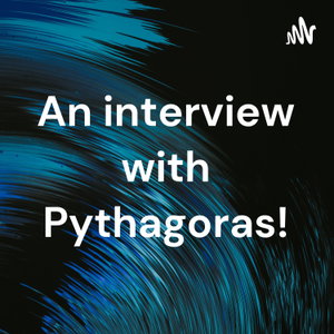 An interview with Pythagoras!