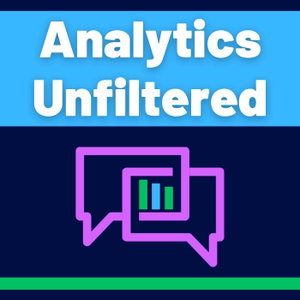 Analytics Unfiltered Podcast