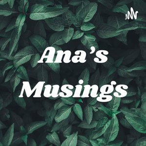 Ana's Musings