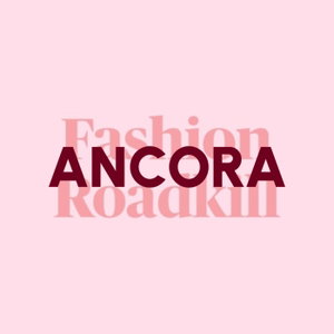 Ancora - tidigare Fashion Roadkill