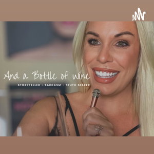 And a Bottle of Wine - The Podcast 