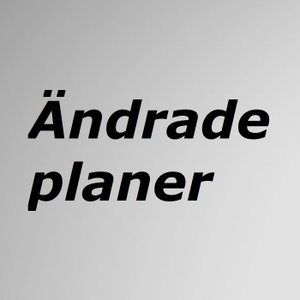 Ändrade Planer