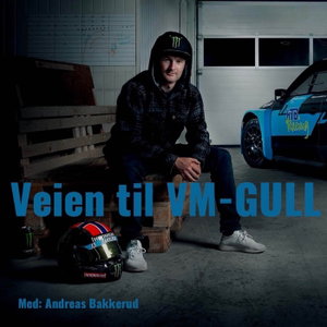 Andreas Bakkerud - Veien til VM-GULL