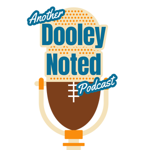 Another Dooley Noted Podcast