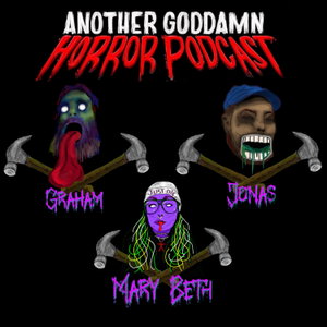Another Goddamn Horror Podcast!