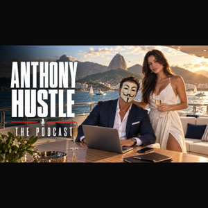 Anthony Hustle - The Podcast