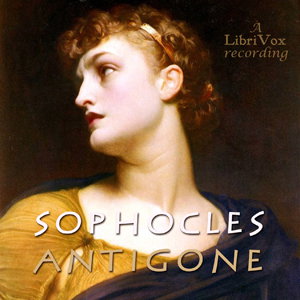 Antigone by Sophocles (497 BCE - 406 BCE)