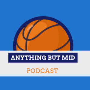 Anything But Mid College Basketball Podcast