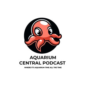 Aquarium Central Podcast