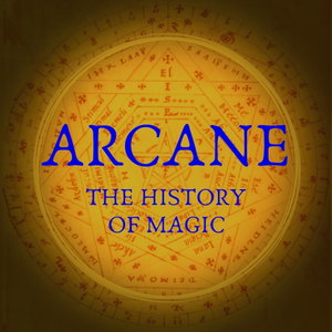 Arcane: The History of Magic