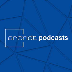 Arendt Luxembourg podcasts 