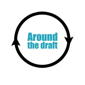 Around the draft