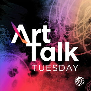 Art Talk Tuesday