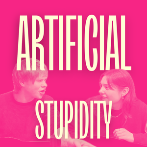 Artificial Stupidity