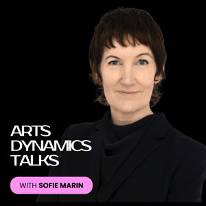 Arts Dynamics Talks with Sofie Marin