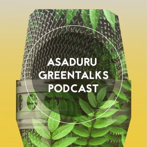AsaDuru GreenTalks Podcast