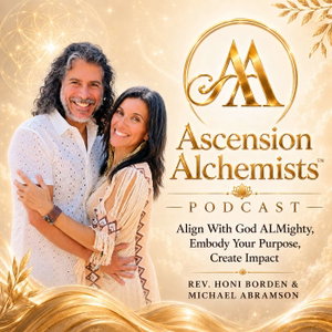 Ascension Alchemists™ — Align With God's Purpose After Awakening & NDE: Faith, Embodiment & Conscious Marriage — A Couple's Walk with God ALMighty