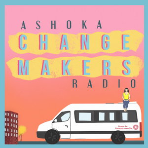 Ashoka ChangeMakers Radio