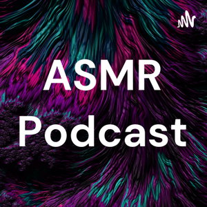 ASMR Podcast