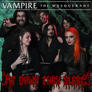 At Dawn They Sleep: A Vampire The Masquerade Podcast