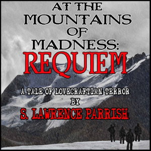 At the Mountains of Madness: Requiem