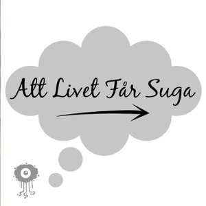 Att Livet får Suga