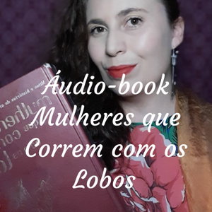 Áudio-book Mulheres que Correm com os Lobos 