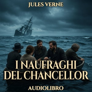Audiolibro I Naufraghi del Chancellor - Jules Verne