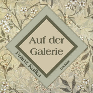 Auf der Galerie by Franz Kafka (1883 - 1924)
